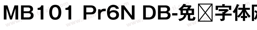 MB101 Pr6N DB字体转换